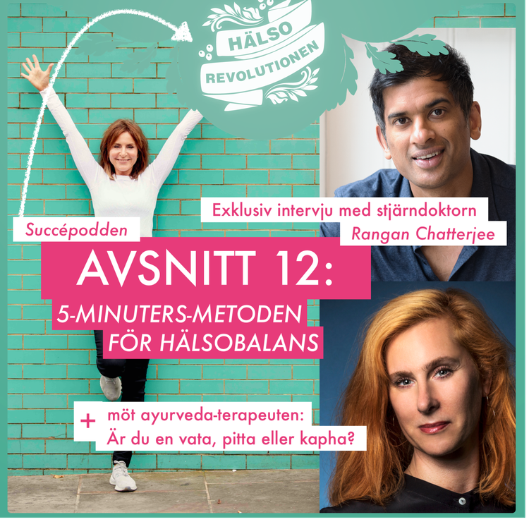 cover art for AVSNITT 12: FEM-MINUTERS-METODEN FÖR HÄLSOBALANS – Exklusiv intervju med stjärndoktorn Rangan Chatterjee + Ayurveda-guide: Är du en vata, pitta eller kapha?