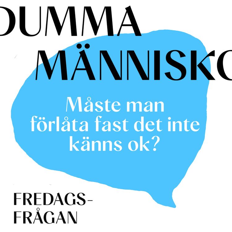 cover art for FREDAGSFRÅGAN: Måste man förlåta fast det inte känns ok?