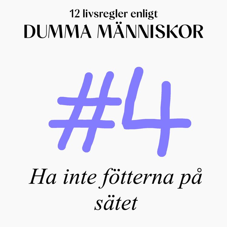 cover art for #4 Ha inte fötterna på sätet (12 livsregler enligt Dumma Människor)