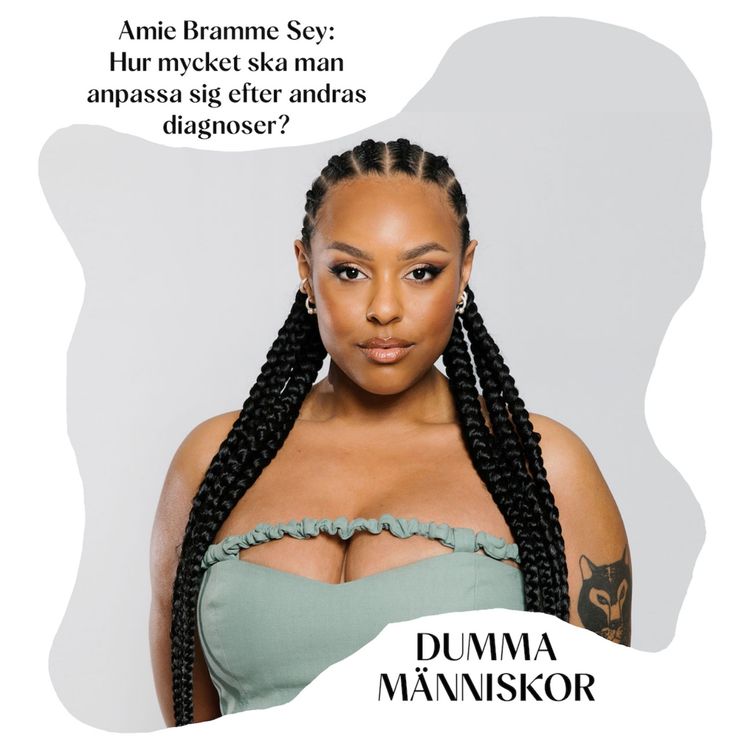 cover art for Amie Bramme Sey: Hur mycket ska man anpassa sig efter andras diagnoser?