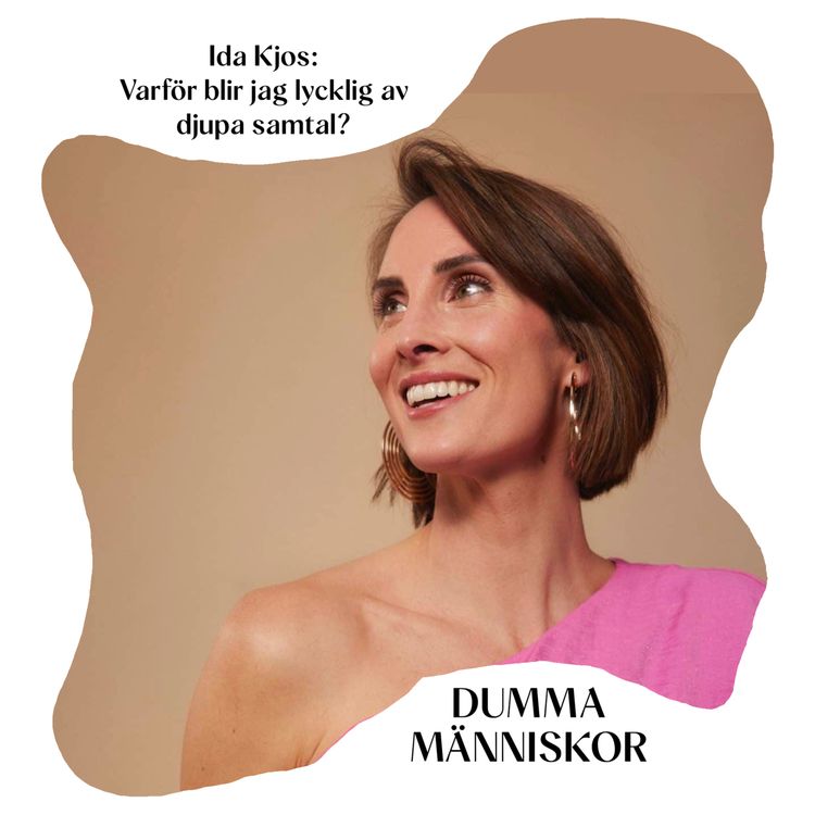 cover art for Ida Kjos: Varför blir jag lycklig av djupa samtal?