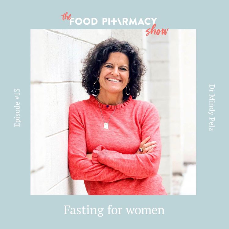 cover art for 13. Dr Mindy Pelz - Fasting for women