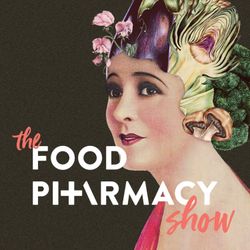 cover art for The Food Pharmacy Show