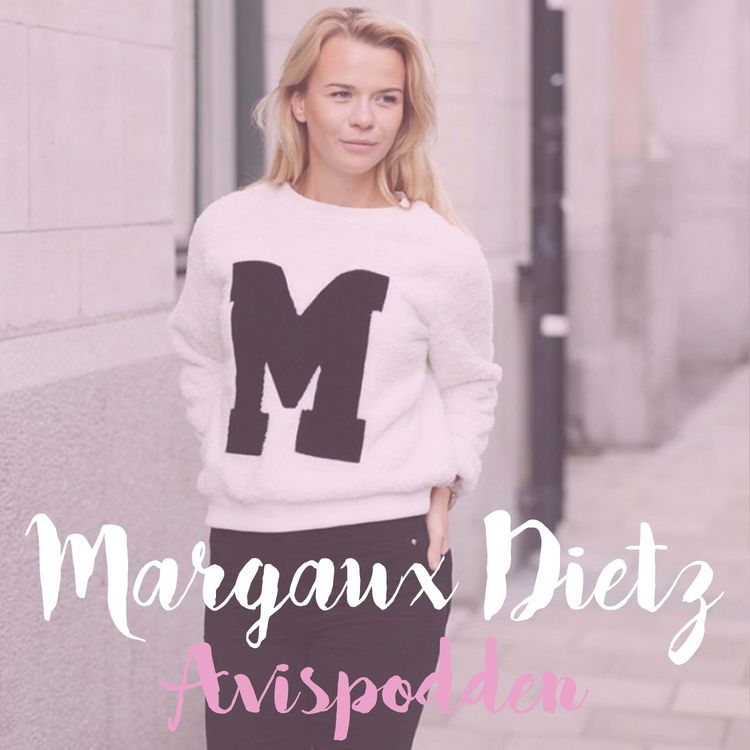 cover art for 4. Margaux Dietz "Jag gör aldrig saker jag inte tycker är superkul"