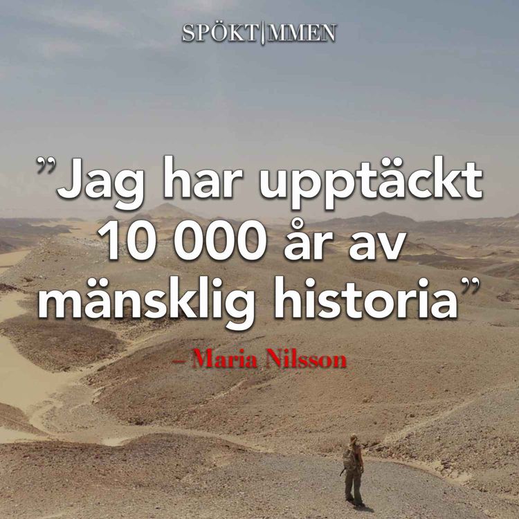 cover art for "Jag har upptäckt 10 000 år av mänsklig historia" – Arkeologen Maria Nilsson