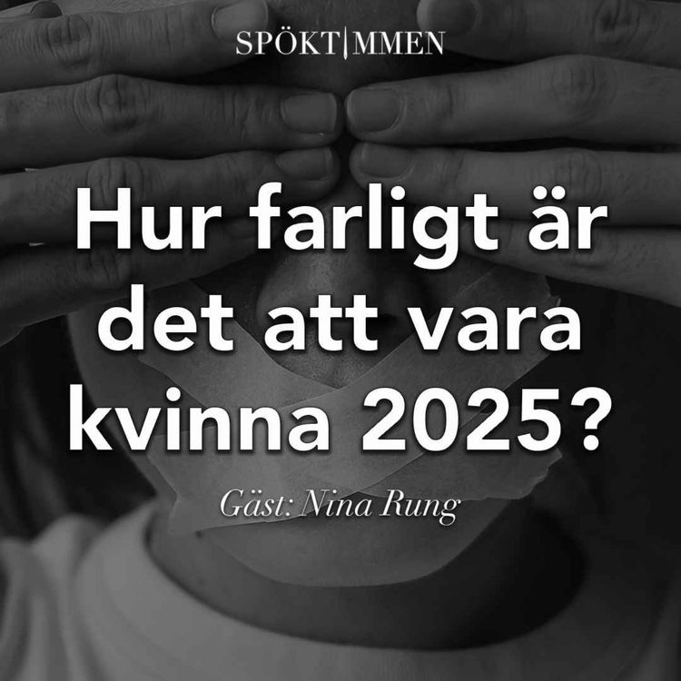 cover art for Hur farligt är det att vara kvinna 2025? – Gäst: Nina Rung