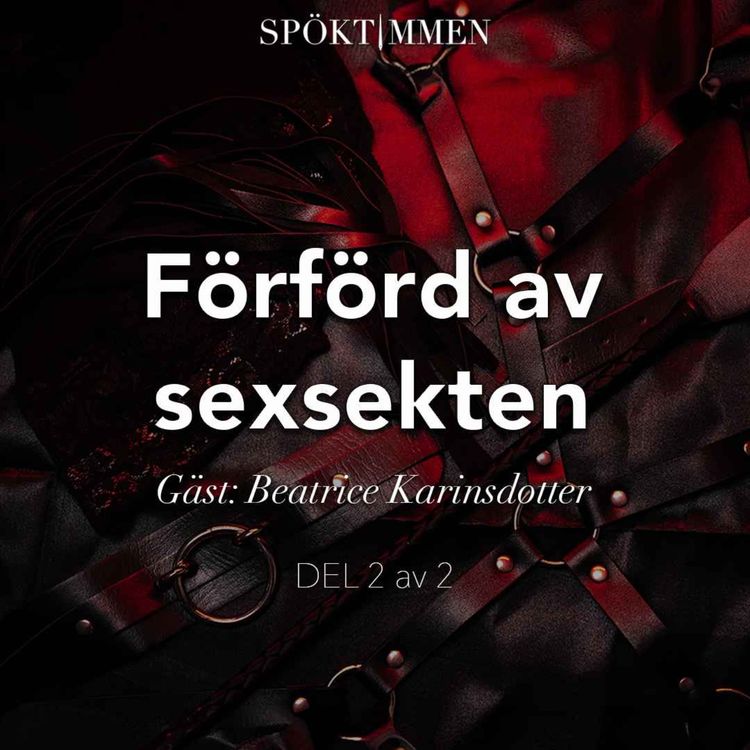 cover art for Förförd av sexsekten, del 2 – Gäst: Beatrice Karinsdotter