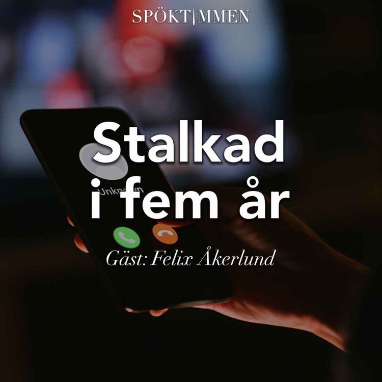 cover art for Stalkad i fem år – Gäst: Felix Åkerlund