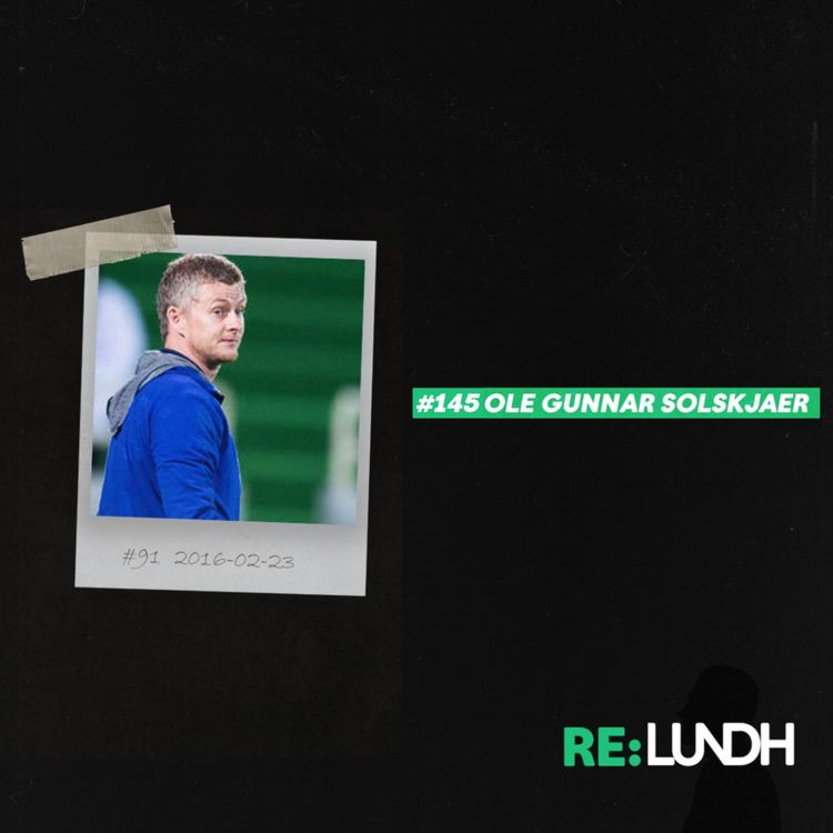 cover art for 145 Re:Lundh - Ole Gunnar Solskjær
