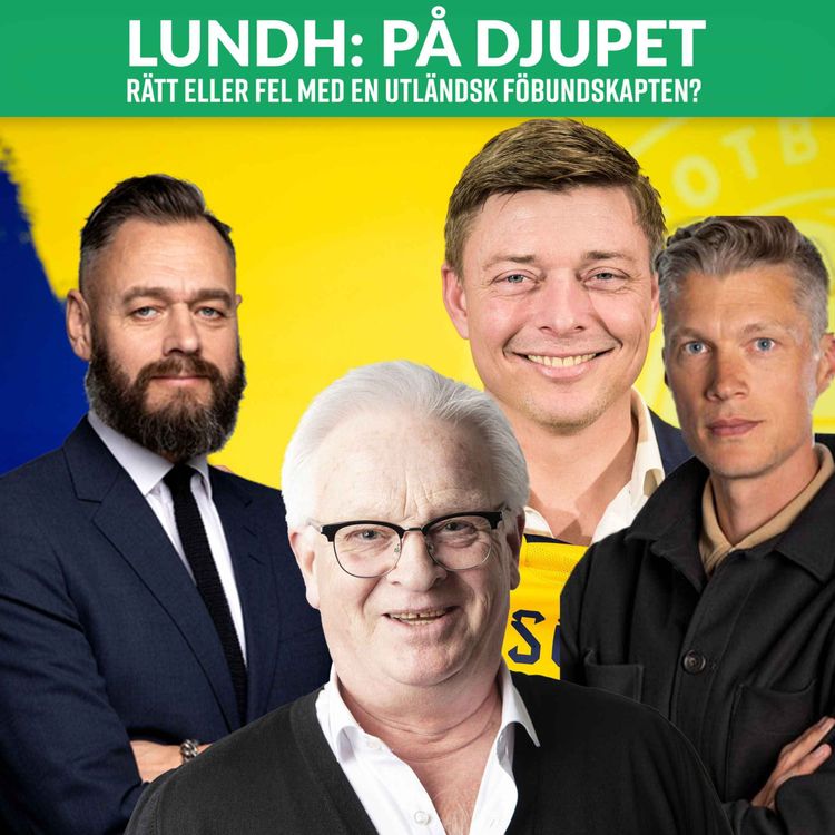 cover art for Lundh: På djupet 4 – rätt eller fel med en utländsk förbundskapten?