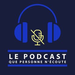 cover art for Le PodCast que personne n'écoute 