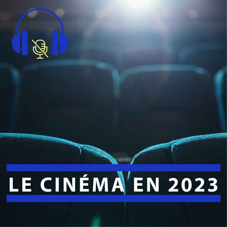 cover art for Le Cinéma en 2023 - S02E06