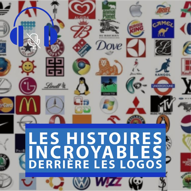 cover art for Les histoires incroyables derrière les logos