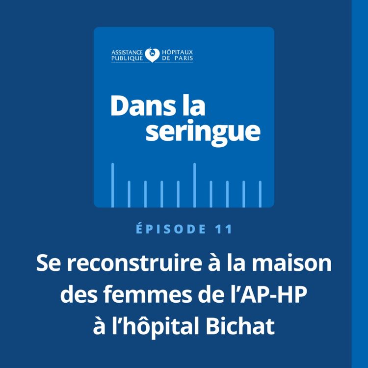 cover art for Se reconstruire à la maison des femmes de l’AP-HP à l’hôpital Bichat