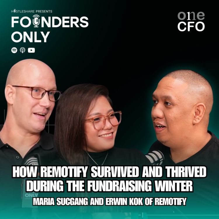 cover art for Founders Only S2 EP 7: How Remotify Survived And Thrived During The Fundraising Winter with Maria Sucgang and Erwin Kok of Remotify