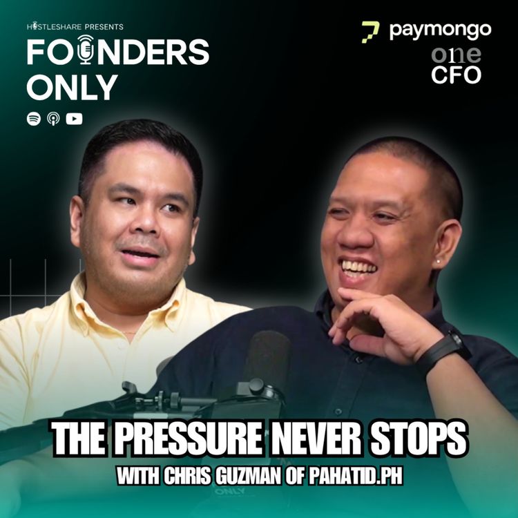 cover art for Founders Only S2 EP 8: Can You Really Bootstrap A Startup To Success In The Philippines? with Chris Guzman of Pahatid.ph