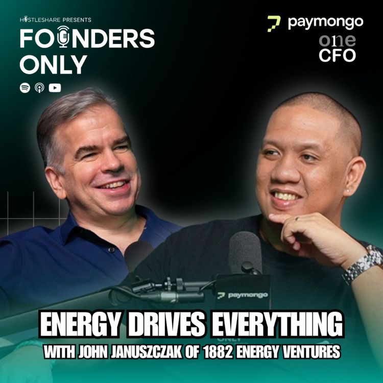 cover art for Founders Only S2 EP 9: How The Philippines' Energy Gap Is Holding Our Country Back with John Januszczak of 1882 Ventures
