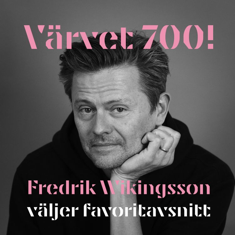 cover art for 700! Fredrik Wikingsson väljer favoritavsnitt