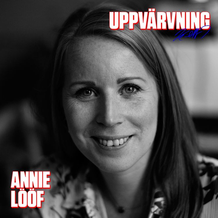 cover art for UPPVÄRVNING med Annie Lööf