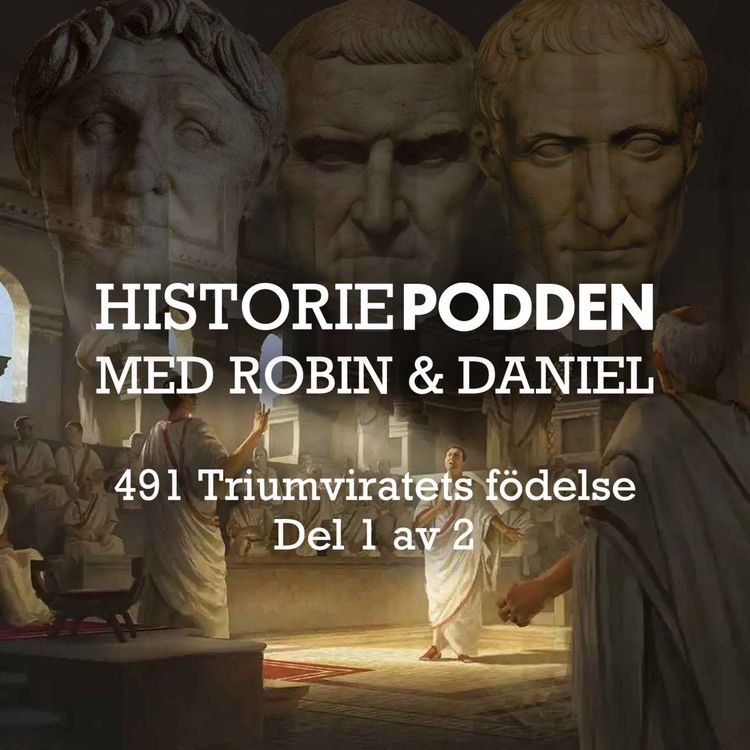 cover art for 491. Triumviratets födelse - del 1/2