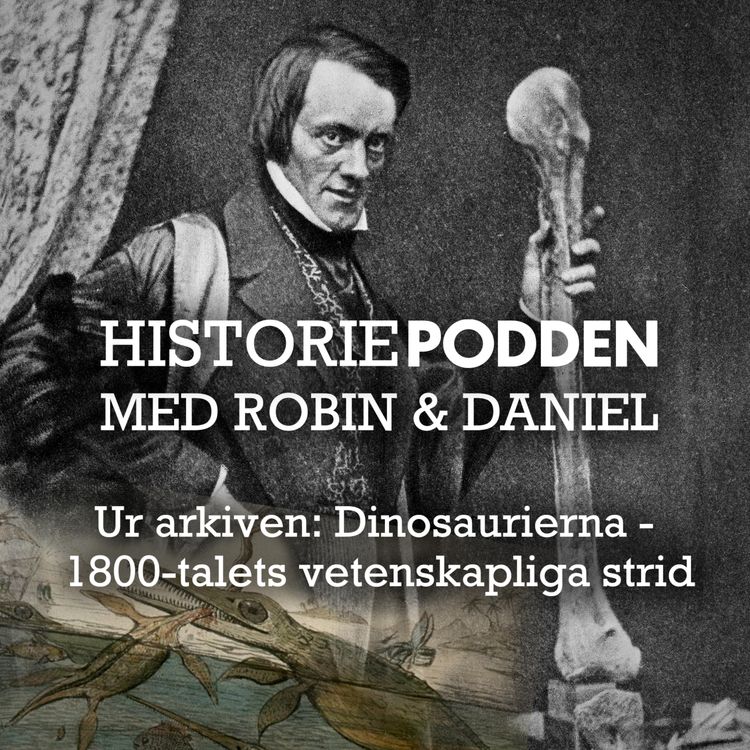 cover art for Ur arkiven: Dinosaurierna - 1800-talets vetenskapliga strid (nr 23)