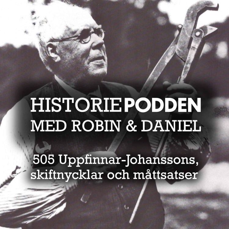 cover art for 505. Uppfinnar-Johanssons, skiftnycklar och måttsatser