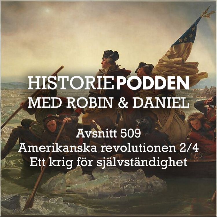 cover art for 509. Amerikanska revolutionen 2/4: Ett krig för självständighet