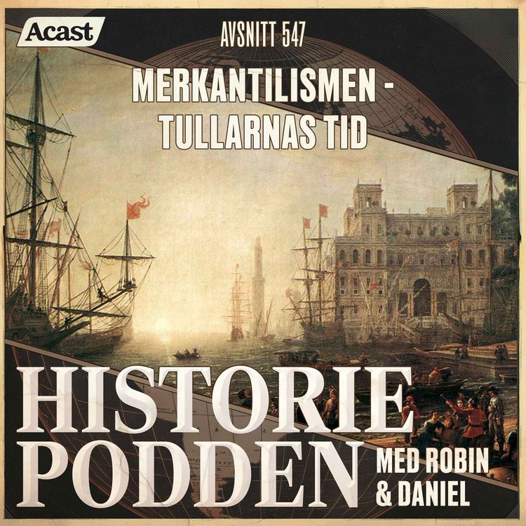 cover art for 547. Merkantilismen - tullarnas tid