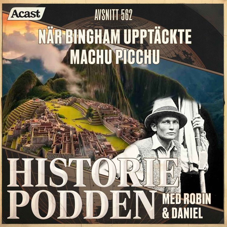 cover art for 562: När Bingham upptäckte Machu Picchu