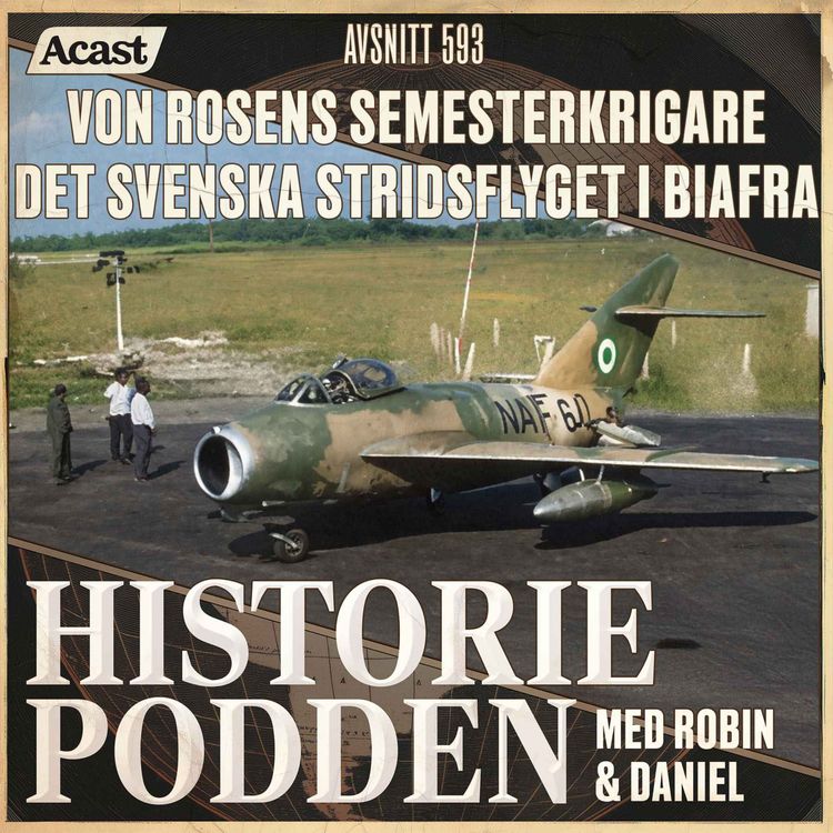 cover art for 593. Von Rosens semesterkrigare – det svenska stridsflyget i Biafra
