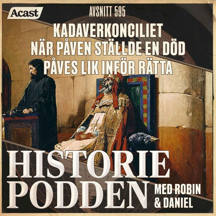 cover art for 595. Kadaverkonciliet – när påven ställde en död påves lik inför rätta