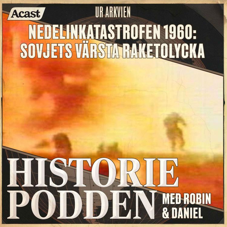 cover art for Ur arkiven: Nedelinkatastrofen 1960: Sovjets värsta raketolycka (nr 384)