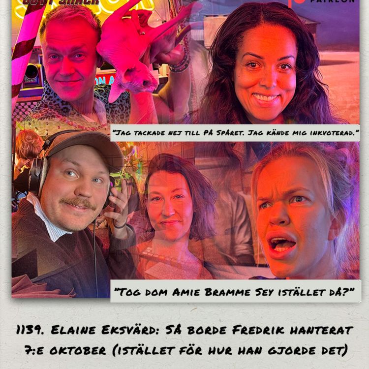 cover art for 1139. DEL 2: Elaine Eksvärd: Så borde Fredrik hanterat 7:e oktober (istället för hur han gjorde det)