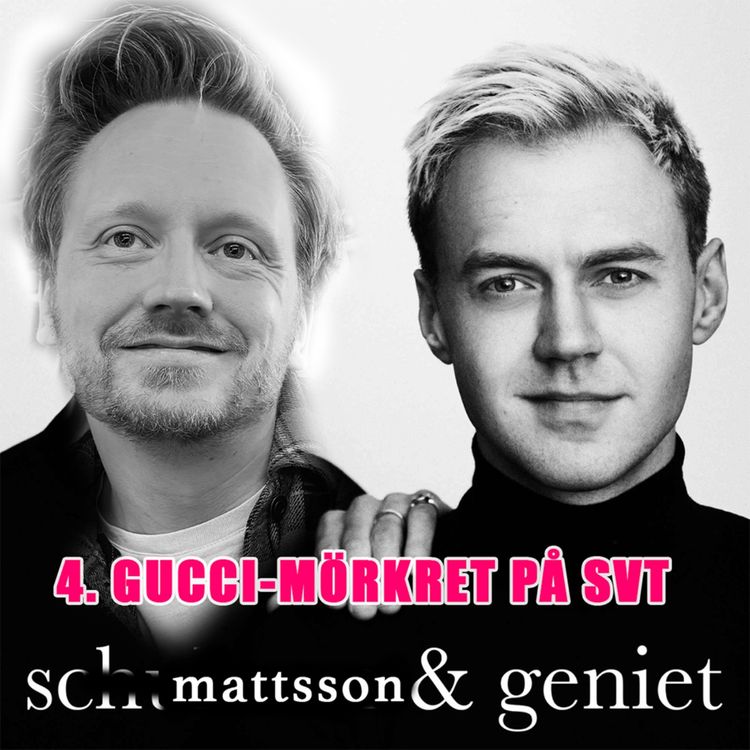 cover art for 4. Gucci-mörkret på SVT