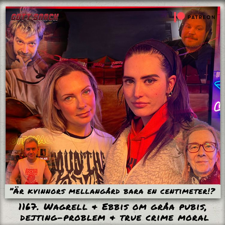 cover art for 1167. DEl 1: Wagrell & Ebbis om gråa pubis, dejting problem & true crime moral