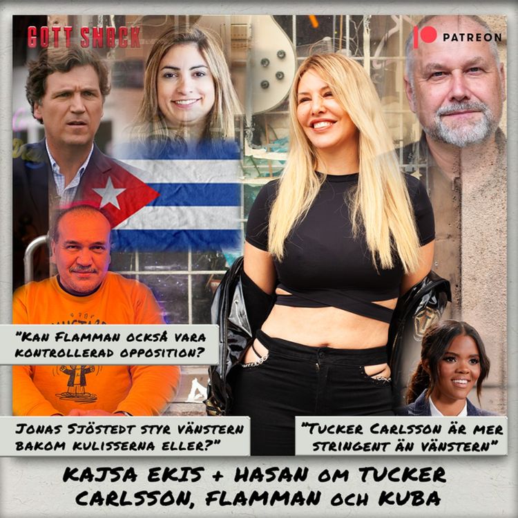 cover art for Kajsa Ekis & Hasan om Tucker Carlson, Flamman & Kuba