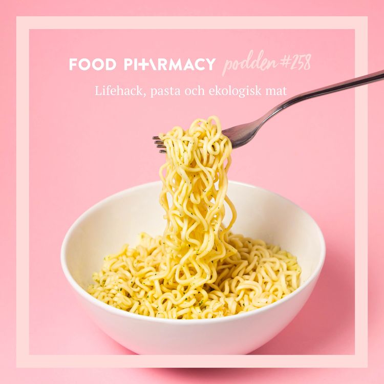 cover art for 258. Lifehack, pasta och ekologisk mat