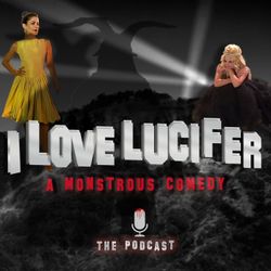 cover art for I Love Lucifer The Podcast