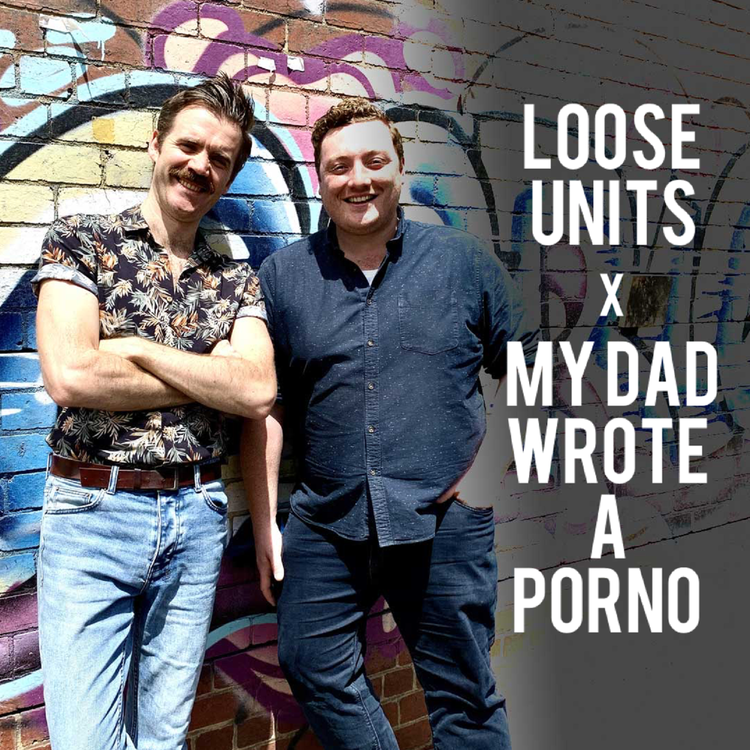 cover art for Loose Units X My Dad Wrote a Porno