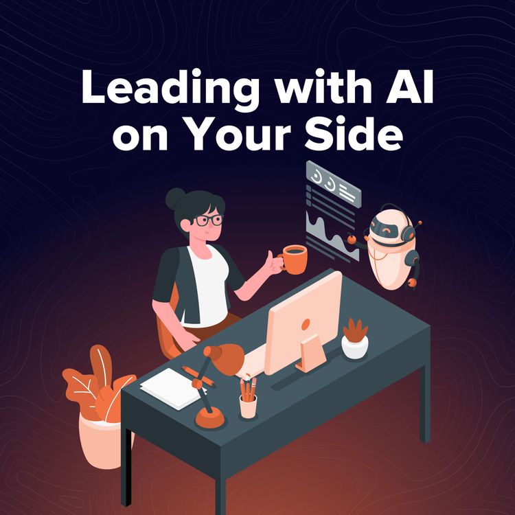 cover art for AI Won’t Replace You, But Leaders Who Master it Will! with James Killick