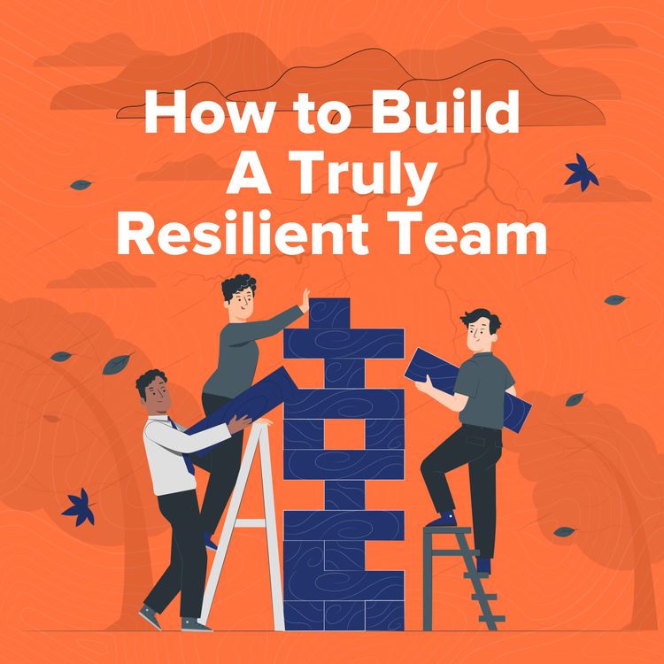 cover art for 5 Leadership Essentials For Resilient Teams: Build A Team That Can Handle Anything