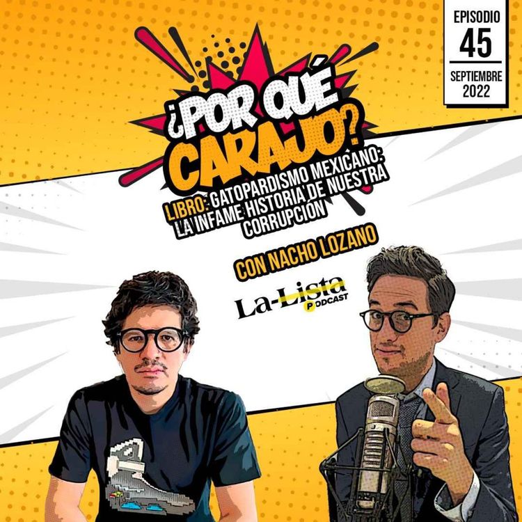 cover art for ¿Por qué carajo? Libro: Gatopardismo mexicano: La infame historia de nuestra corrupción