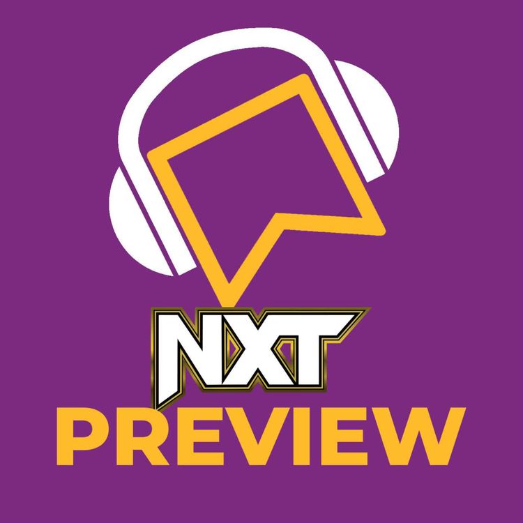 cover art for WWE NXT Preview - NXT Deadline REVIEW! Eddy Thorpe Vs. Dijak! Nikkita Lyons Back In Action! Will Gallus Embrace The Hate?!