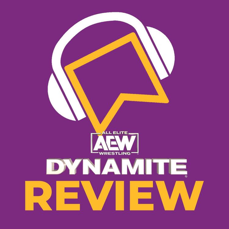 cover art for AEW Dynamite Review - The Young Bucks Are BACK! HOOK Confronts New Champ Samoa Joe! Hangman Page Vs. Claudio Castagnoli! The Bang Bang Scissor Gang?!