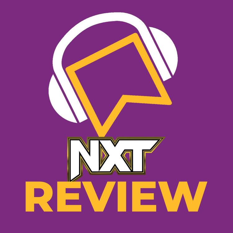 cover art for WWE NXT Review (Oct 29 2024) - Tatum Paxley vs. Wendy Choo in a Casket Match, Charlie Dempsey vs. Lexis King, Zaria vs. Brinley Reece, Kelani Jordan vs. Nikkita Lyons, Nathan Frazer & Axiom vs. Je'Von Evans and Cedric Alexander and more!