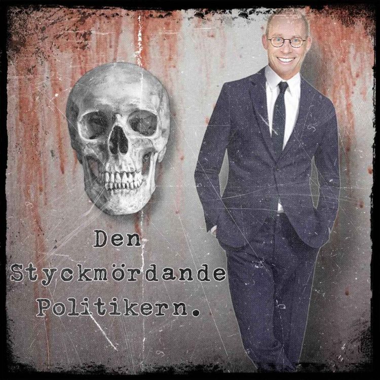 cover art for Huvudet och kroppsdelar hittas i vattnet! Den styckmördande politikern, del 2.