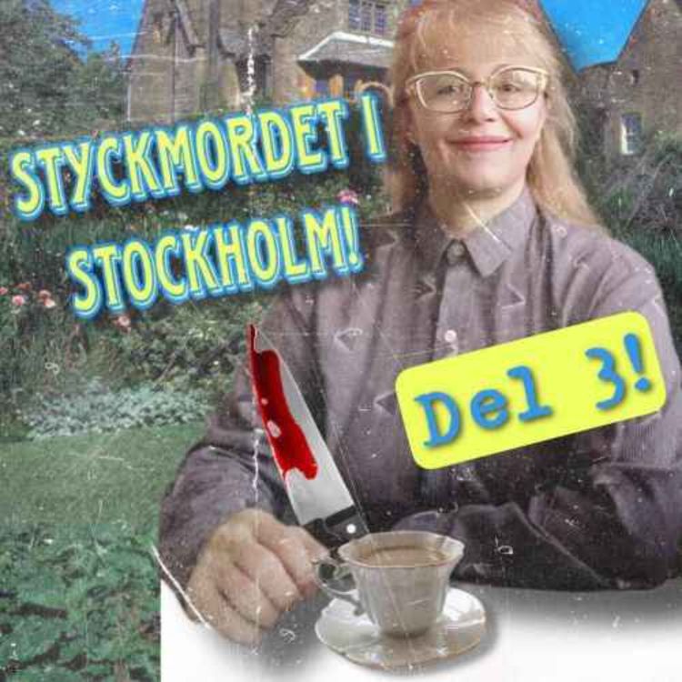 cover art for Styckmordet i Stockholm, Del 3!