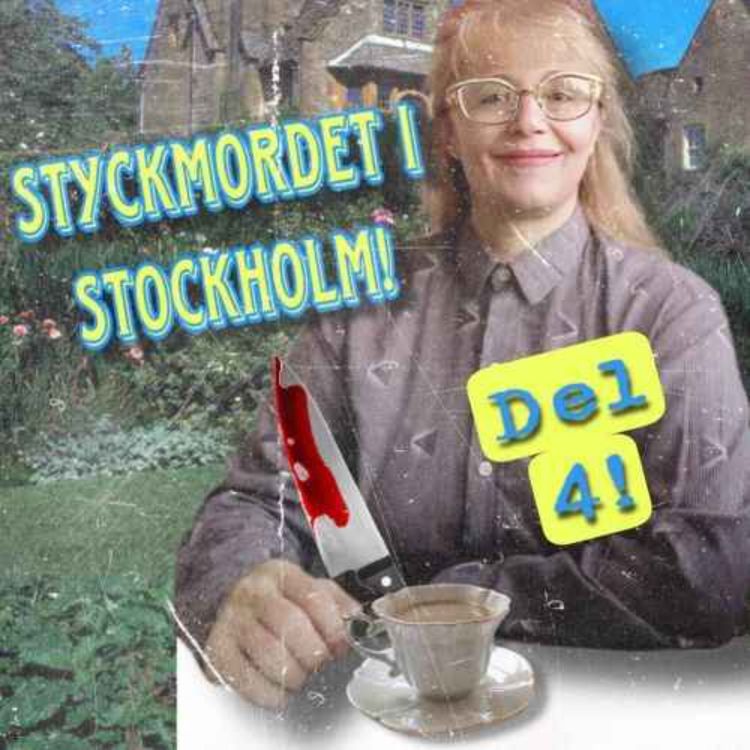 cover art for Styckmordet i Stockholm, Del 4!