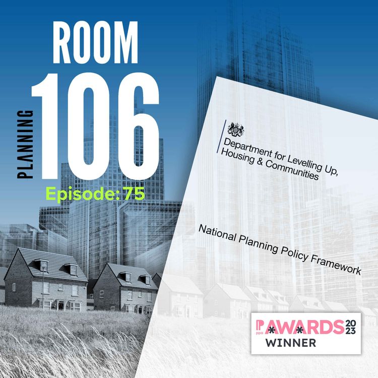 cover art for Ep75: Your 40-minute guide to how the new National Planning Policy Framework changes the system, plus news round-up
