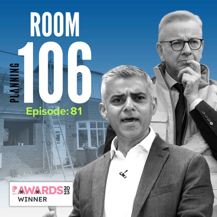 cover art for Ep81: Your 20-minute guide to the government's latest consultations on permitted development rights and brownfield land policy, plus a row between Gove and Khan 